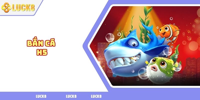 Bắn cá H5