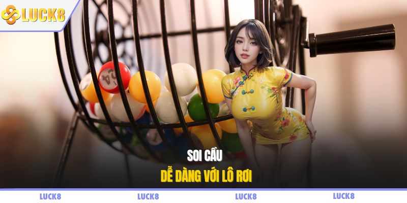 Soi cầu dễ dàng với lô rơi
