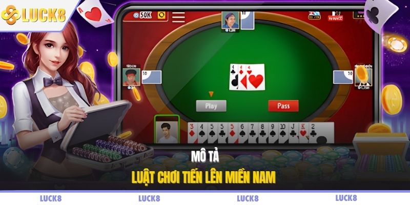 Mô tả luật chơi tiến lên miền Nam 